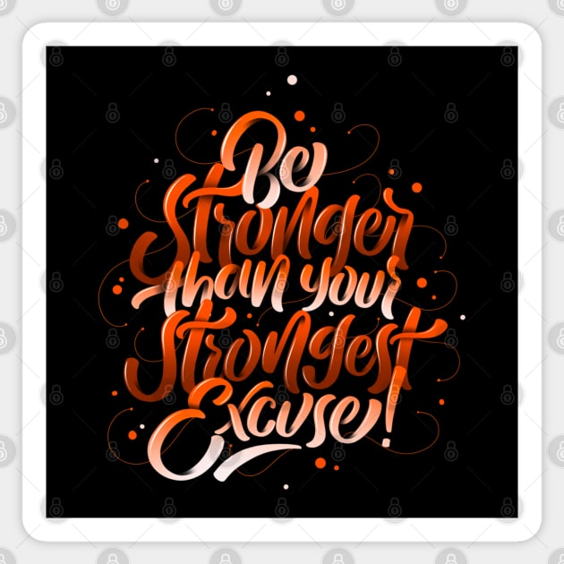 Be Stronger Than Your Strongest Excuse Sticker by Nynjamoves